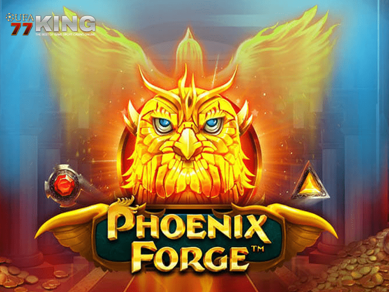 เกมสล็อต PHOENIX FORGE จากเว็บไซต์ ufa77king