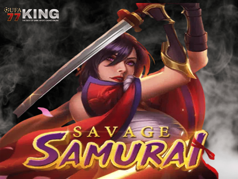เกมสล็อต Savage Samurai จากเว็บไซต์ ufa77king